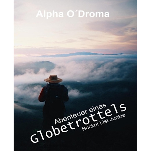 Abenteuer eines Globetrottels, Alpha O'Droma