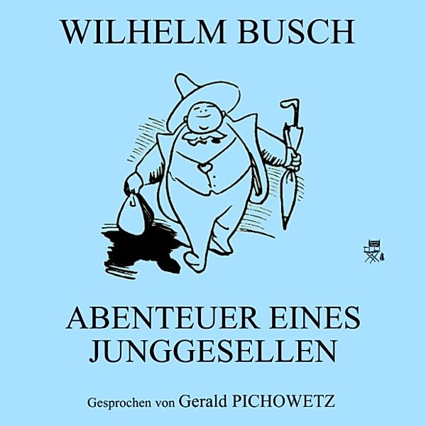 Abenteuer eines Junggesellen, Wilhelm Busch