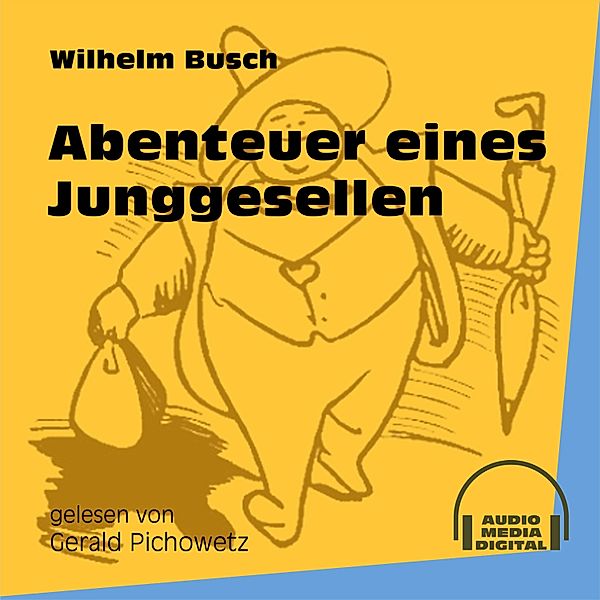 Abenteuer eines Junggesellen, Wilhelm Busch