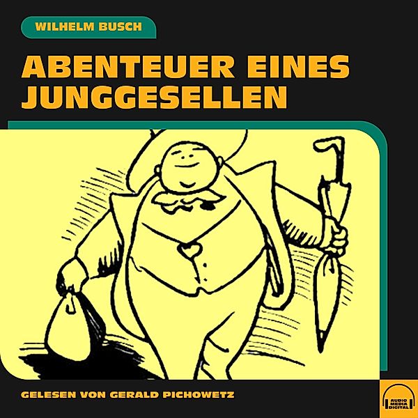 Abenteuer eines Junggesellen, Wilhelm Busch