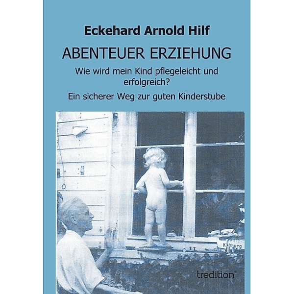 Abenteuer Erziehung, Eckehard Arnold Hilf