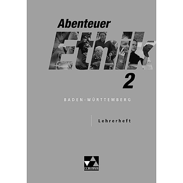 Abenteuer Ethik, Gymnasium Baden-Württemberg: Bd.2 7./8. Jahrgangsstufe, Lehrerheft