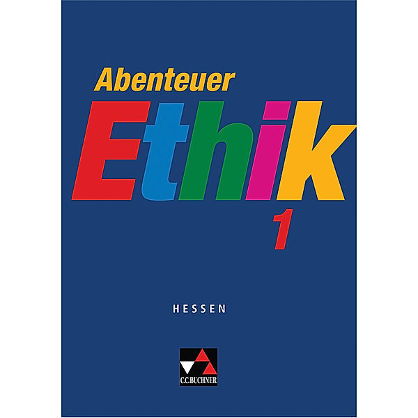 Abenteuer Ethik Hessen 1, Winfried Böhm, Otmar Eholzer, Werner Fuß, Natalie Hack, Dieter Kopriwa