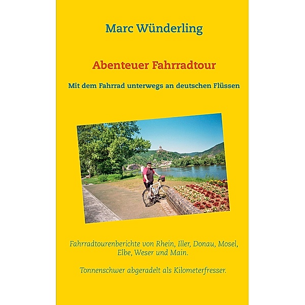 Abenteuer Fahrradtour, Marc Wünderling