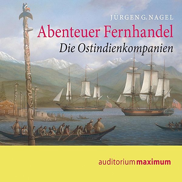 Abenteuer Fernhandel (Ungekürzt), Jürgen G. Nagel