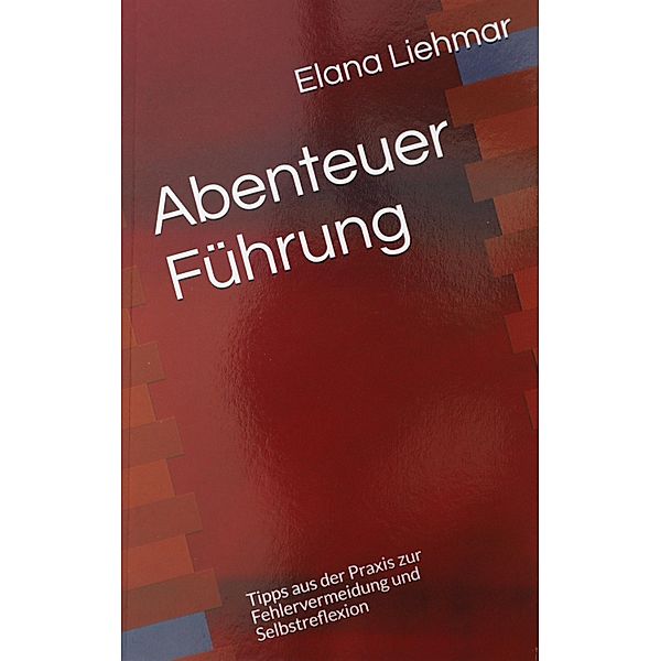 Abenteuer Führung, Elana Liehmar