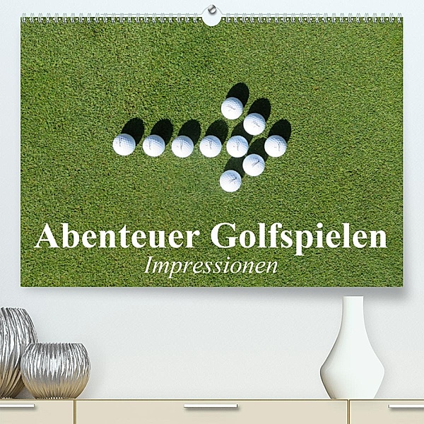 Abenteuer Golfspielen. Impressionen (Premium, hochwertiger DIN A2 Wandkalender 2020, Kunstdruck in Hochglanz), Elisabeth Stanzer