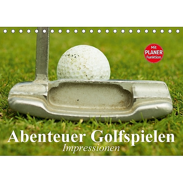 Abenteuer Golfspielen. Impressionen (Tischkalender 2018 DIN A5 quer), Elisabeth Stanzer