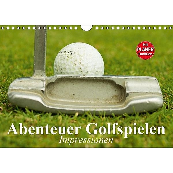 Abenteuer Golfspielen. Impressionen (Wandkalender 2017 DIN A4 quer), Elisabeth Stanzer