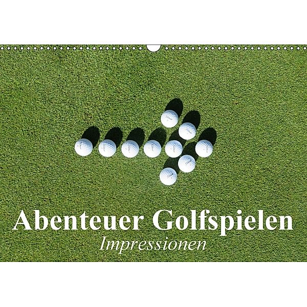 Abenteuer Golfspielen. Impressionen (Wandkalender 2018 DIN A3 quer), Elisabeth Stanzer