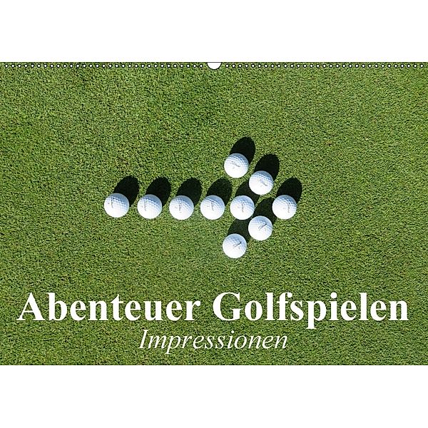 Abenteuer Golfspielen. Impressionen (Wandkalender 2018 DIN A2 quer), Elisabeth Stanzer