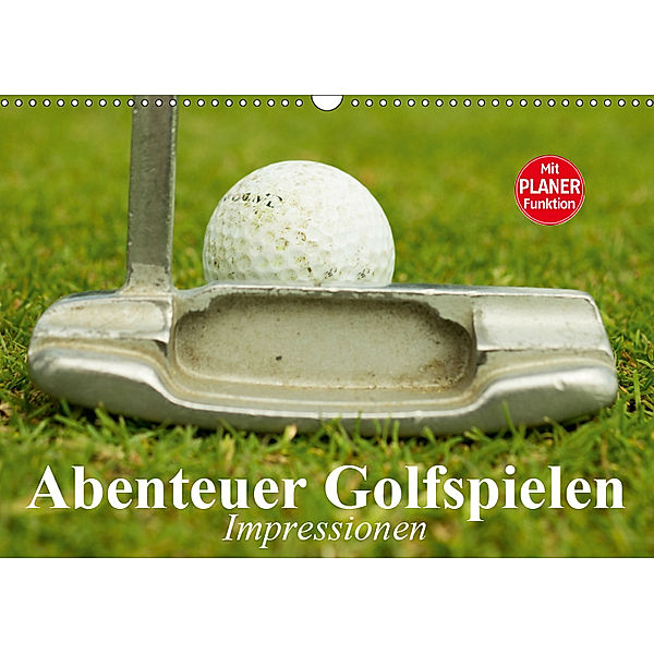 Abenteuer Golfspielen. Impressionen (Wandkalender 2019 DIN A3 quer), Elisabeth Stanzer