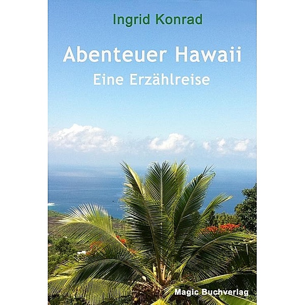 Abenteuer Hawaii - Eine Erzählreise, Ingrid Konrad
