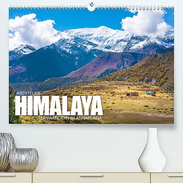 Abenteuer Himalaya - Fernwandern im Annapurna (Premium, hochwertiger DIN A2 Wandkalender 2023, Kunstdruck in Hochglanz), Gunnar Freise