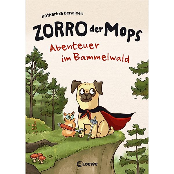 Abenteuer im Bammelwald / Zorro, der Mops Bd.1, Katharina Bendixen