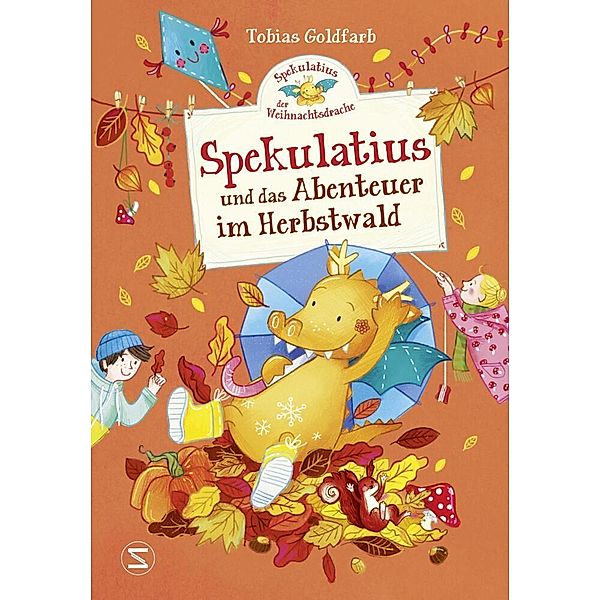 Abenteuer im Herbstwald / Spekulatius, der Weihnachtsdrache Bd.4, Tobias Goldfarb