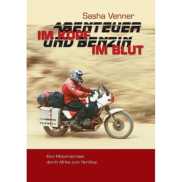 Abenteuer im Kopf und Benzin im Blut, Sasha Venner