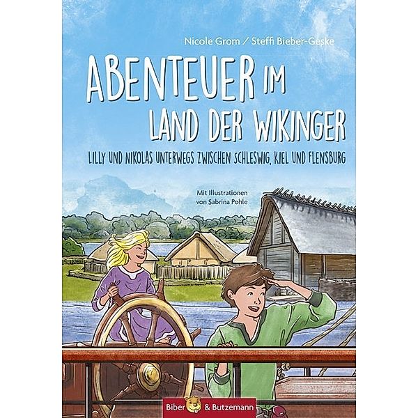 Abenteuer im Land der Wikinger, Nicole Grom, Steffi Bieber-Geske