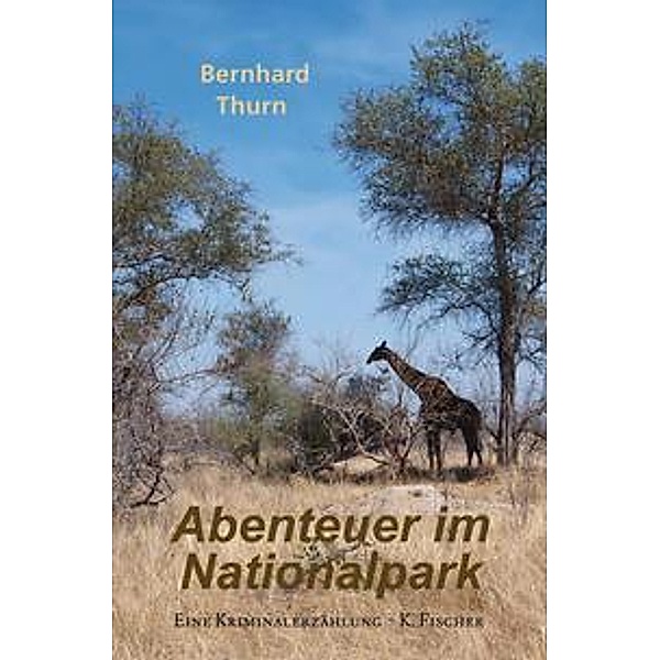 Abenteuer im Nationalpark, Bernhard Thurn