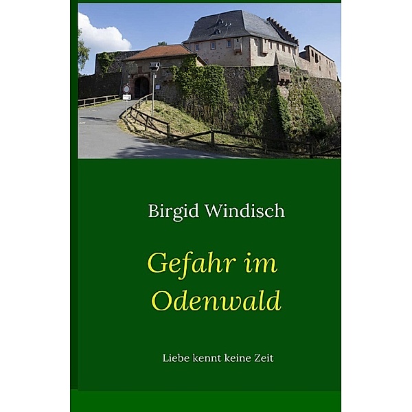 Abenteuer im Odenwald / Gefahr im Odenwald, Birgid Windisch