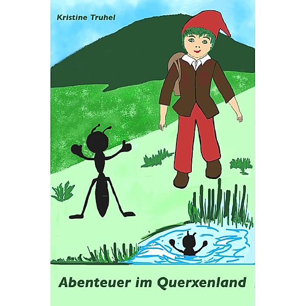 Abenteuer im Querxenland, Kristine Truhel