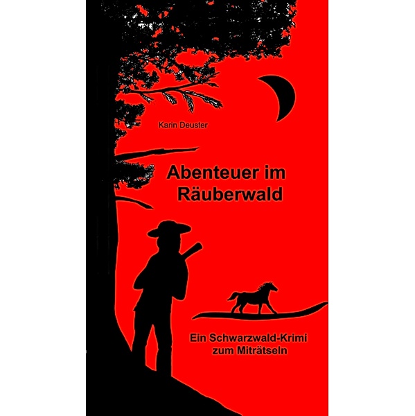 Abenteuer im Räuberwald, Karin Deuster