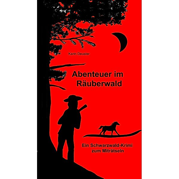 Abenteuer im Räuberwald, Karin Deuster