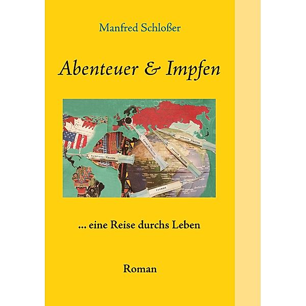 Abenteuer & Impfen, Manfred Schlosser