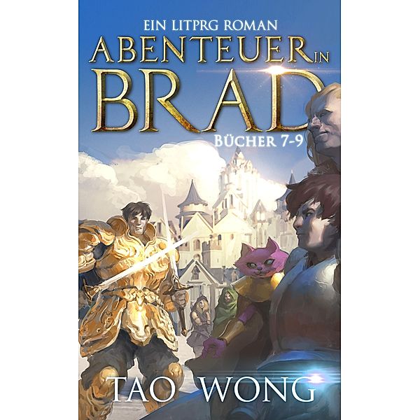 Abenteuer in Brad Bücher 7 - 9 / Abenteuer in Brad Bücher Boxset Bd.3, Tao Wong