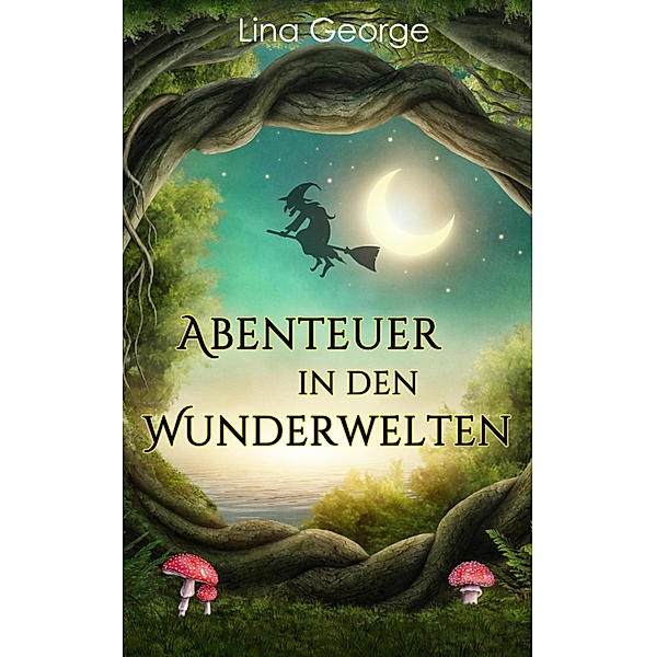 Abenteuer in den Wunderwelten, Lina George