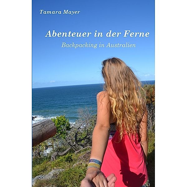 Abenteuer in der Ferne, Tamara Mayer