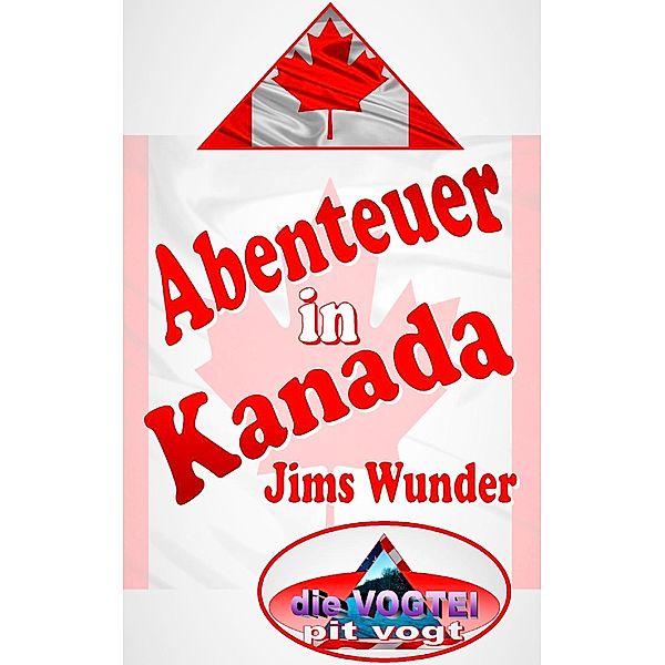 Abenteuer in Kanada, Pit Vogt