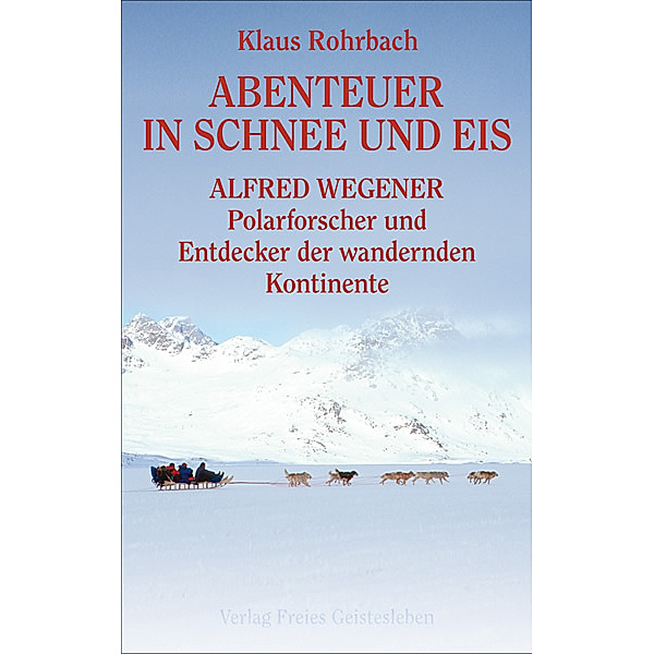 Abenteuer in Schnee und Eis, Klaus Rohrbach