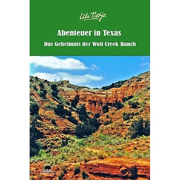 Abenteuer in Texas - Das Geheimnis der Wolf Creek Ranch, Ute Tietje