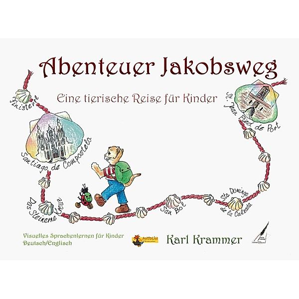 Abenteuer Jakobsweg/The Way of St.James Adventure, Karl Krammer