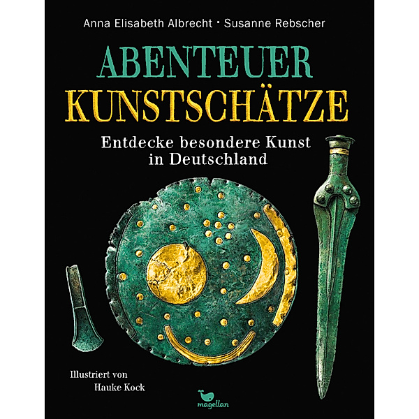 Abenteuer Kunstschätze, Anna Elisabeth Albrecht, Susanne Rebscher