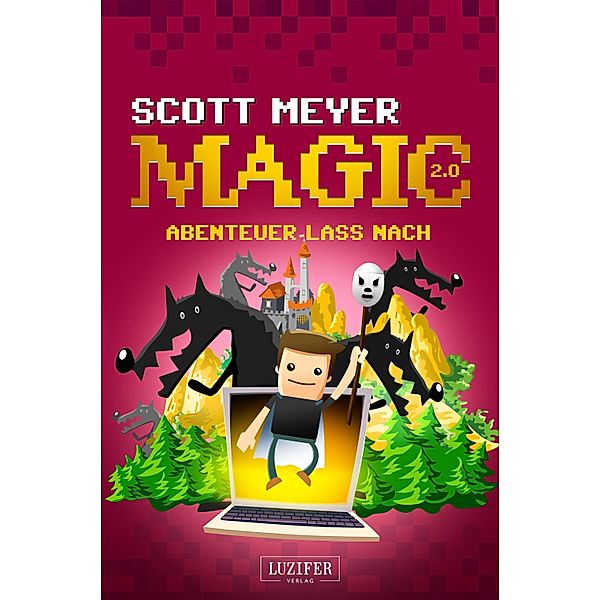 ABENTEUER LASS NACH / Magic 2.0 Bd.3, Scott Meyer