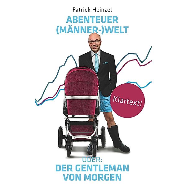 Abenteuer (Männer-) Welt, Patrick Heinzel