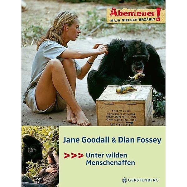 Abenteuer! Maja Nielsen erzählt / Jane Goodall & Dian Fossey, Maja Nielsen