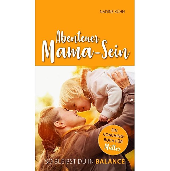 Abenteuer Mama-Sein, Nadine Kühn