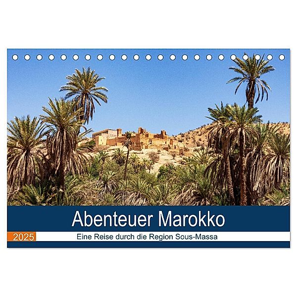 Abenteuer Marokko - eine Reise durch die Region Sous-Massa (Tischkalender 2025 DIN A5 quer), CALVENDO Monatskalender, Calvendo, Jörg Hoffmann