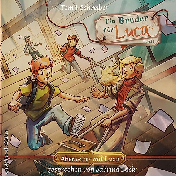 Abenteuer mit Luca - 1 - Ein Bruder für Luca ...oder wie Jean seinen Vater fand, Tom J. Schreiber
