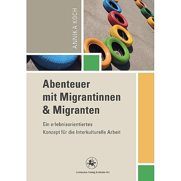 Abenteuer mit Migrantinnen und Migranten / Reihe Pädagogik Bd.45, Annika Koch