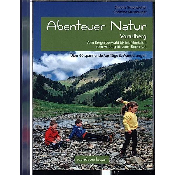 Abenteuer Natur Vorarlberg, Simone Schönwetter, Christine Meusburger