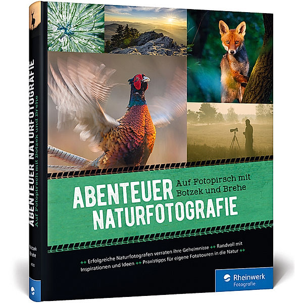 Abenteuer Naturfotografie, Markus Botzek, Frank Brehe