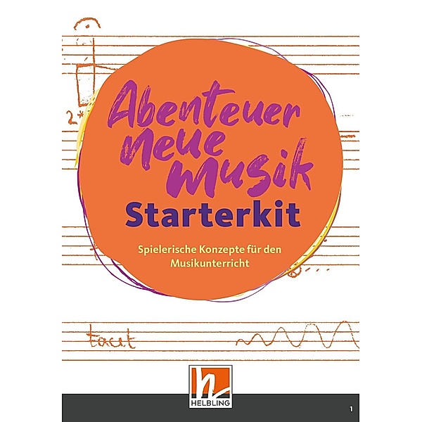 Abenteuer Neue Musik - Starterkit, Silke Egeler-Wittmann
