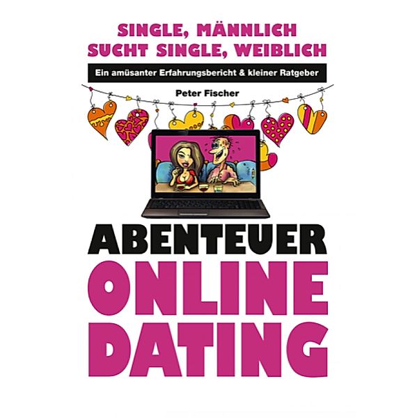 Abenteuer Online Dating, Peter Fischer