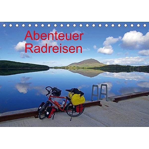 Abenteuer Radreisen (Tischkalender 2018 DIN A5 quer), Reinhard Pantke