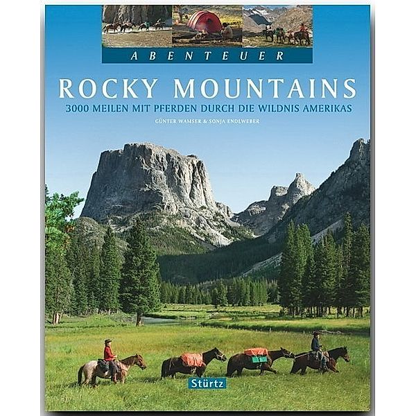 Abenteuer Rocky Mountains - 3000 Meilen mit Pferden durch die Wildnis Amerikas, Sonja Endlweber