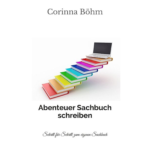 Abenteuer Sachbuch schreiben, Corinna Böhm